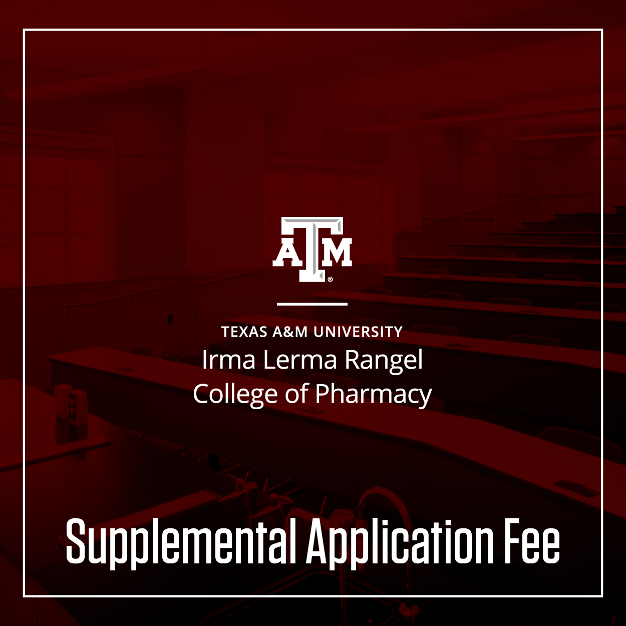 Texas A&amp;M College of Pharmacy - Supplemental Application Fee