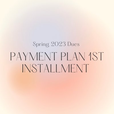 Chapter Dues Spring '23 - First Installment