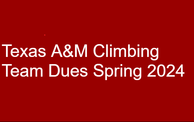 Texas A&amp;M Climbing Team Dues Spring 2024