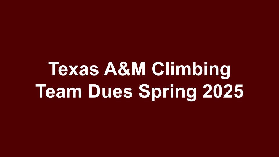 Texas A&amp;M Climbing Team Dues Spring 2025