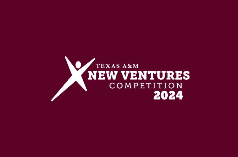 Texas A&amp;M New Ventures Competition